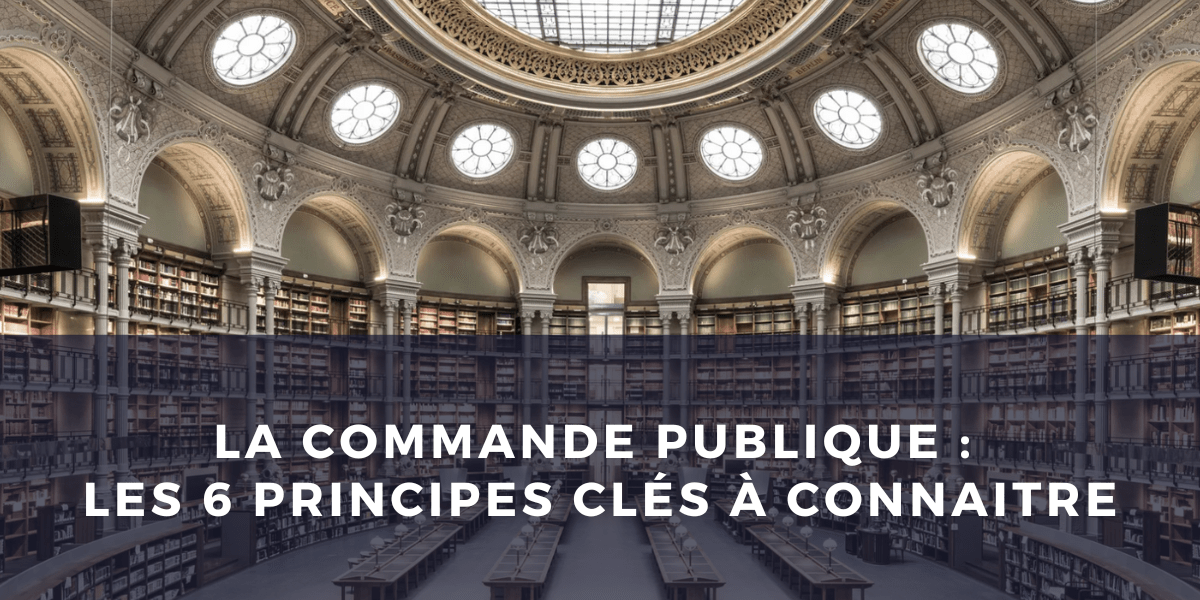 La commande publique : les 6 principes clés à connaitre